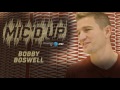 Mic'd Up: Bobby Boswell
