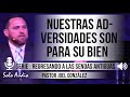 “NUESTRAS ADVERSIDADES SON PARA SU BIEN” | Pastor Joel González, Predicaciones, estudios bíblicos.