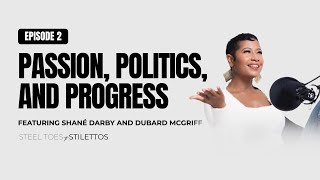 Passion, Politics, and Progress-Rebuilding Black Futures | Season 2 Episode 2 (Part 1)