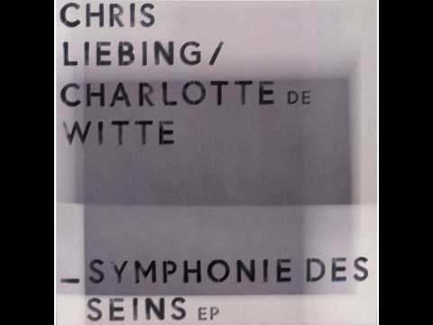 Symphonie Des Seins (Chris Liebing Dub Edit) - Chris Liebing / Charlotte De Witte