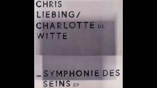 Symphonie Des Seins (Chris Liebing Dub Edit) - Chris Liebing / Charlotte De Witte