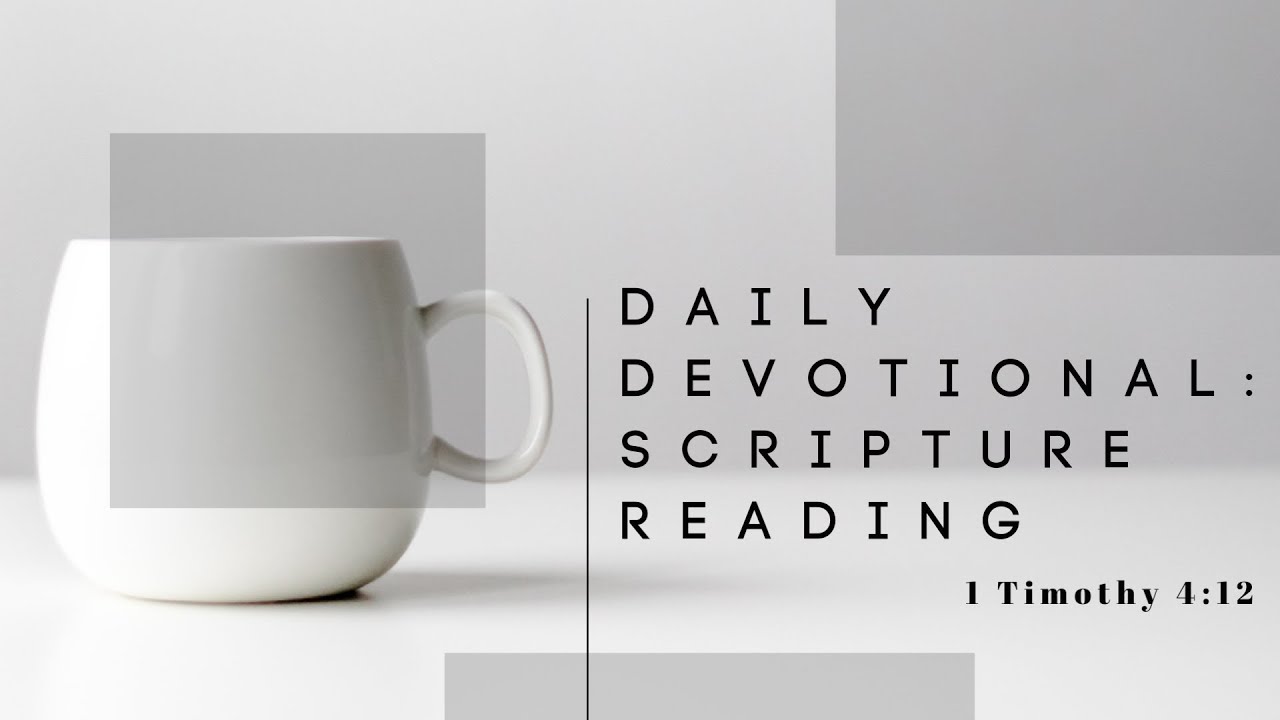 Daily Devotional Scripture Reading 1 Timothy 4 12 | Devotional Time ...