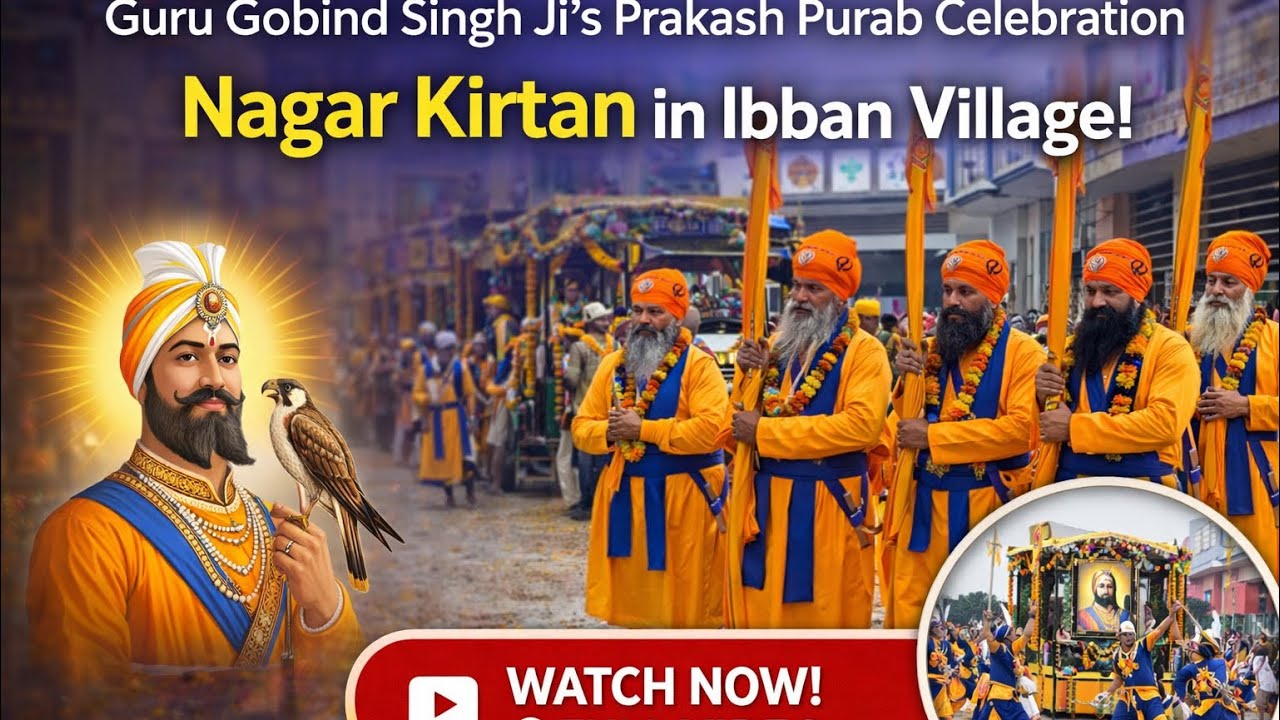 Guru Gobind Singh Ji De Prakash Purb Te Pind Ibban Vich Nagar Kirtan – Pavittar Smaagami Darshan
