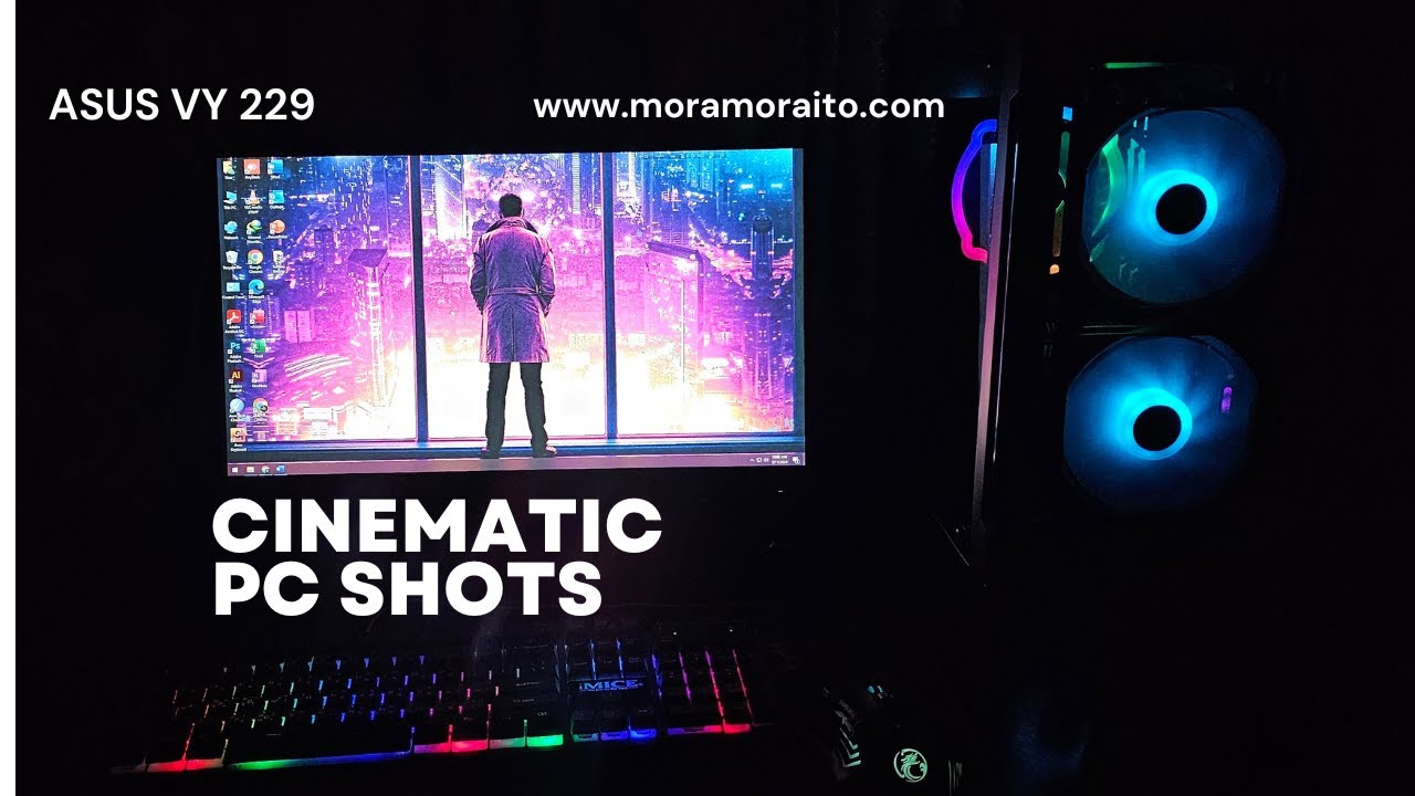 Cinematic Shots my PC/Model: ASUS VY 229/ Gaming PC - YouTube