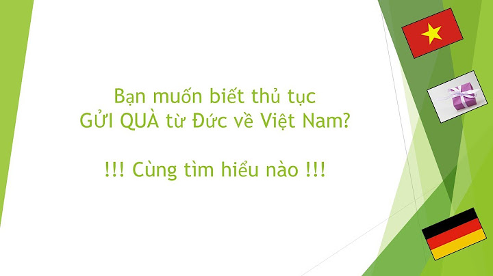 Gửi từ đức về việt nam mất bao nhiêu giờ năm 2024