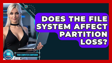 Does The File System Affect Partition Loss? - Your Computer Companion