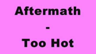 Aftermath - Too Hot