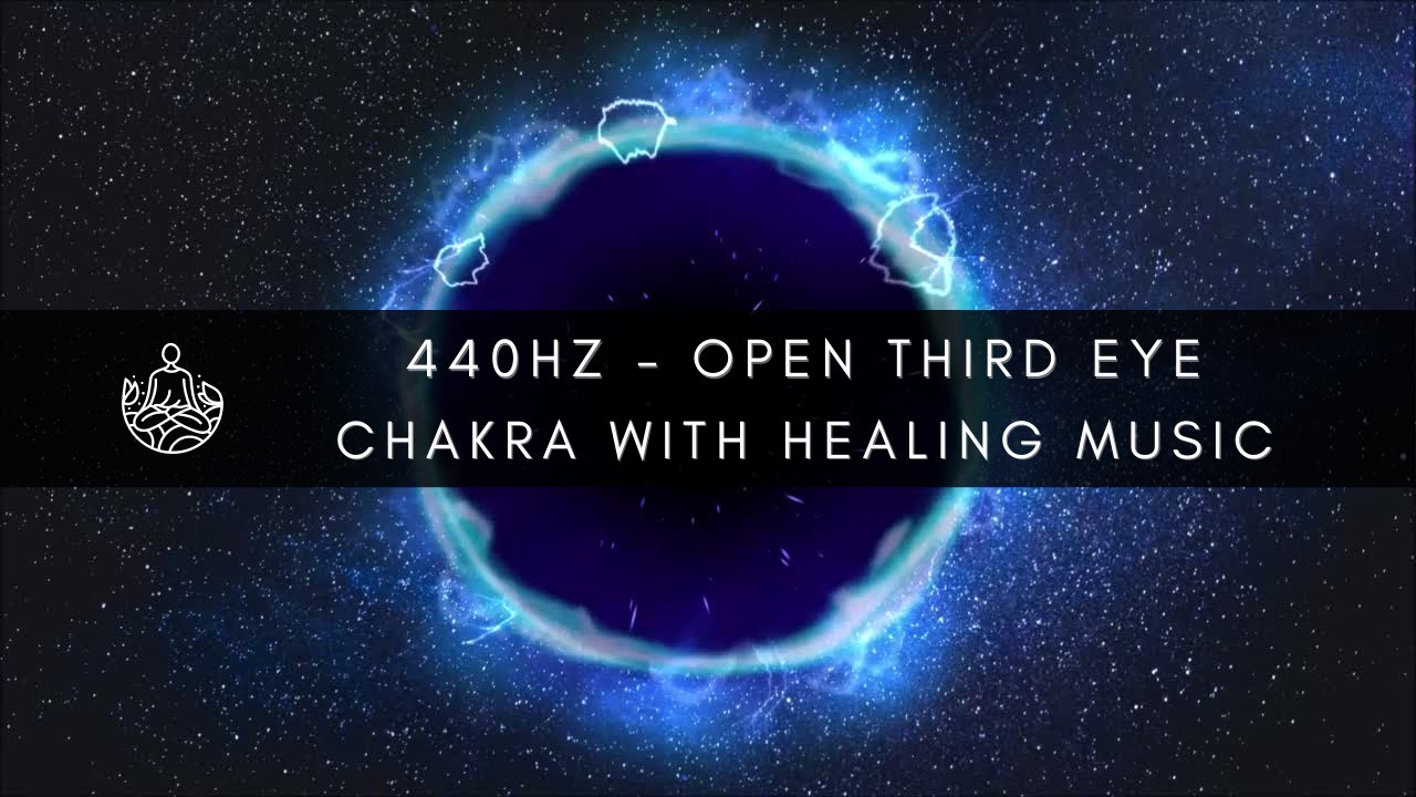 440 Hz Open Third Eye Chakra Music, Healing & Brain Calming Music ...