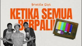 Brattle Gizt - Ketika Semua Berpaling (Official Video)