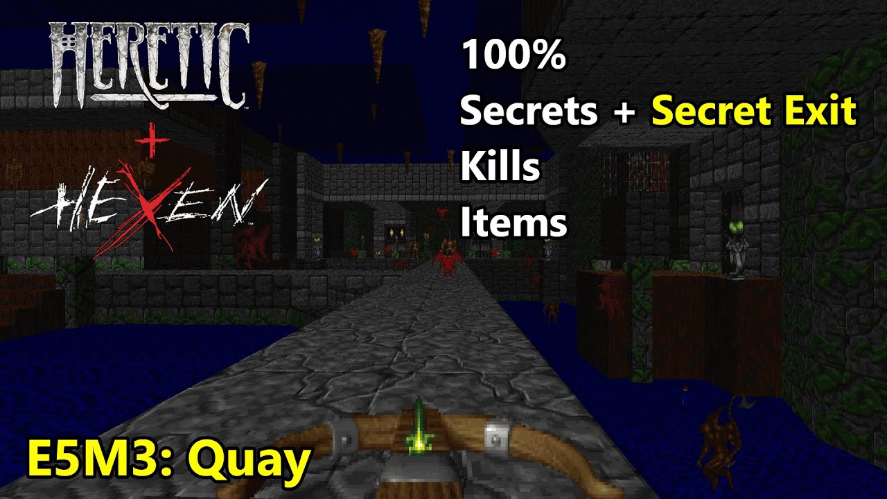 Heretic (100%) - E5M3: Quay (Heretic + Hexen edition)