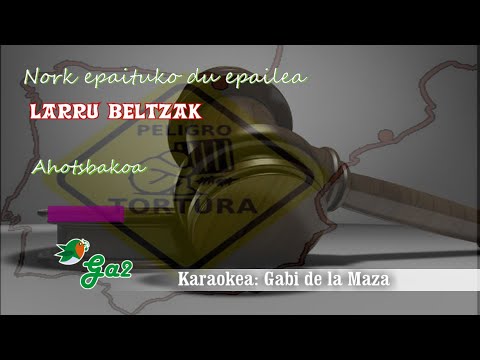 Nork epaituko du epailea (Larru beltzak) ahotsbakoa