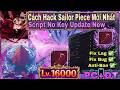 Cách Hack Sailor Piece Sea 2 Menu Full Chức Năng Fix Bug Fix Lag Anti-Ban Siêu Mượt Cho PC Và Đt..