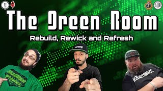 The Green Room | Rebuild, Rewick and Refresh!