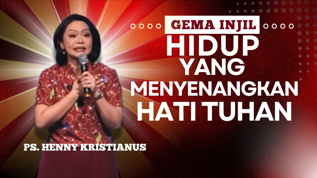 Hidup yang Menyenangkan Hati Tuhan | Ps. Henny Kristianus