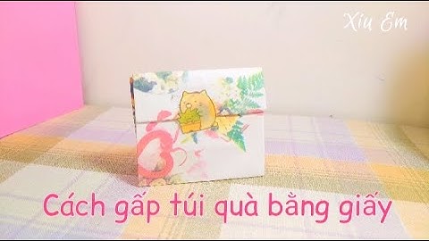 Cách gấp túi quà bằng giấy đơn giản dễ làm- Xíu Em