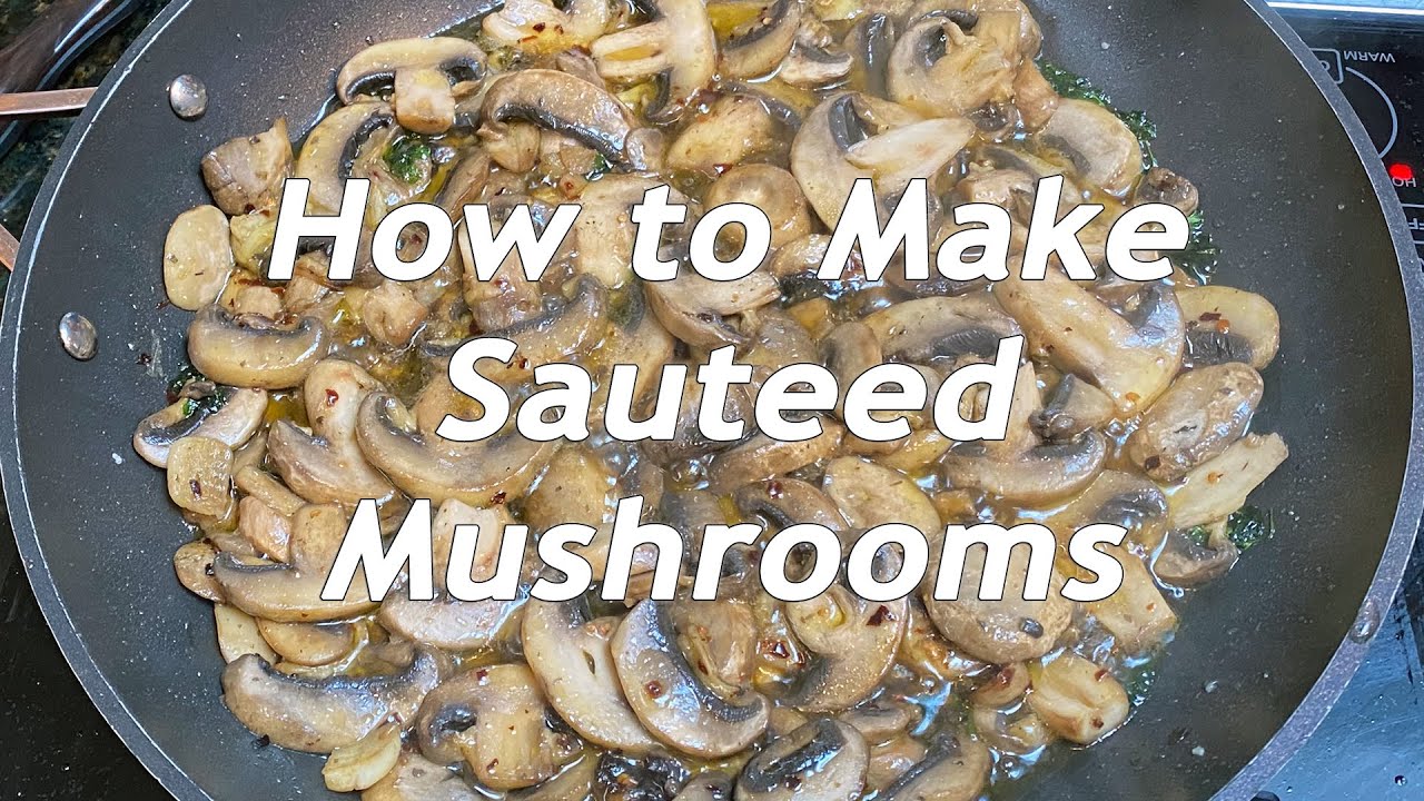 How to Make Nanny's Recipe for Sautéed Mushrooms