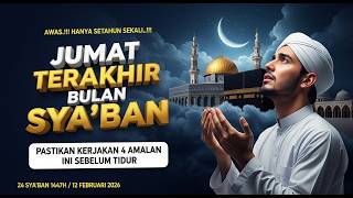 Download Lagu NANTI MALAM JUMAT TERAKHIR BULAN SYABAN 1447 H / 2026 🌙 Pastikan Kerjakan 4 Amalan Ini Sebelum Tidur MP3