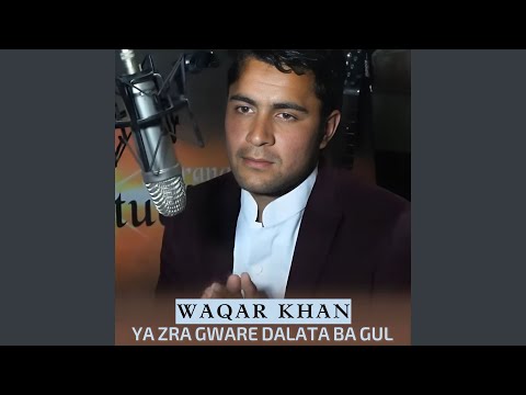 Ya Zra Gware Dalata Ba Gul