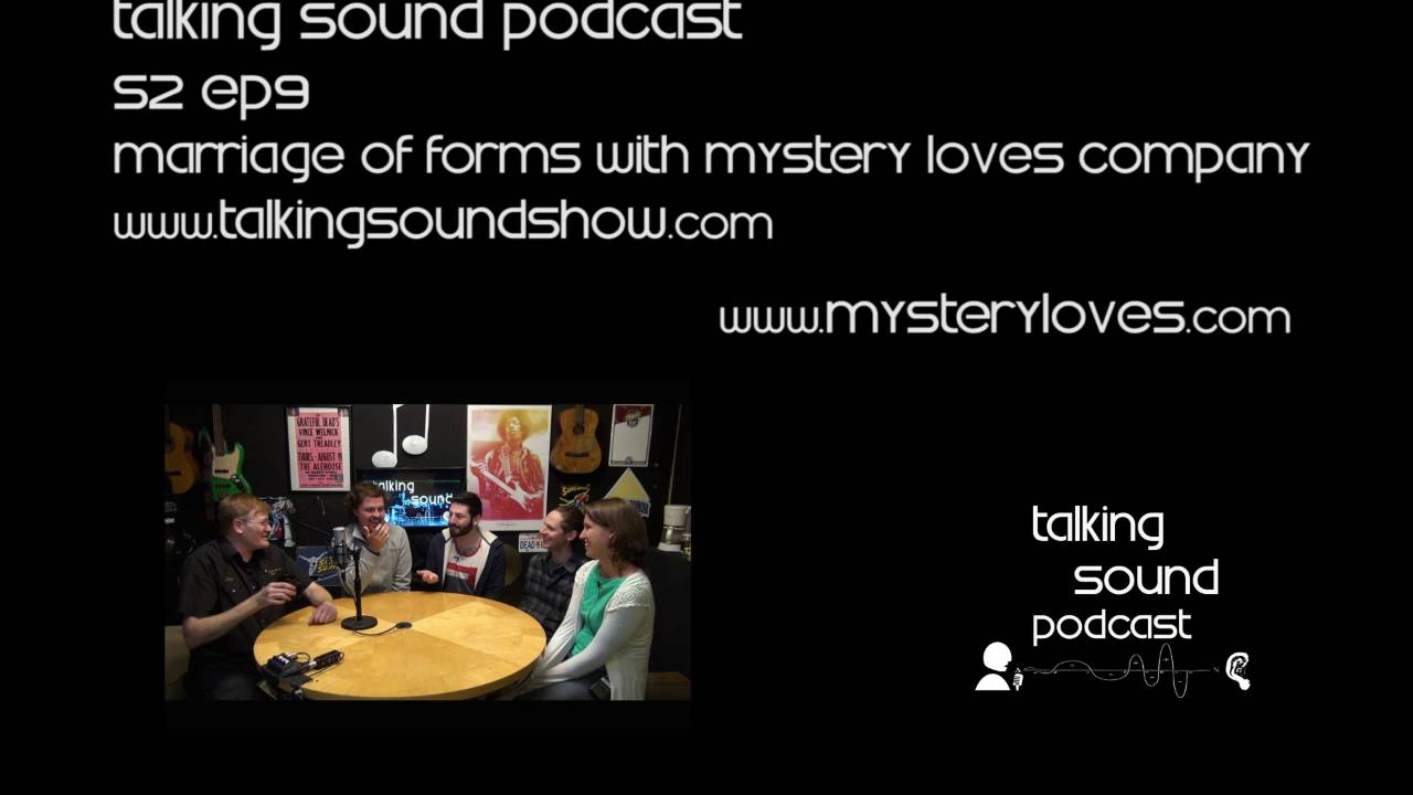 TALKING SOUND s2ep9 Marriage of Form with Mystery Loves Company