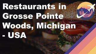 Restaurants in Grosse Pointe Woods, Michigan - USA