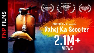 Dahej Ka Scooter | Keshav Sadhna I Tanya Singh I Award Winning Short Film I FNP Media