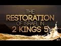 The Restoration of Israel in 2 Kings 5 - 119 Ministries