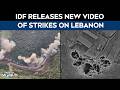IDF Releases New Video Of Strikes On Lebanon