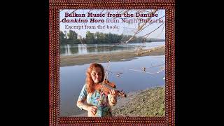 *Balkan Music From The Danube - Bringing Tunes Home*. Gankino from North Bulgaria
