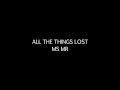 All the things lost  ms mr lyrics