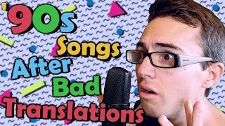 90s Song Lyrics After Bad Translations!