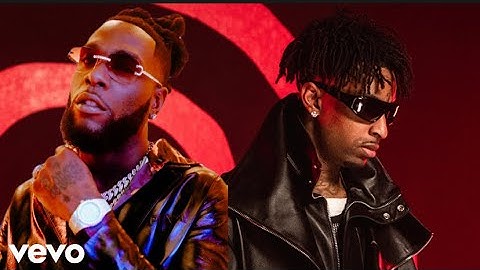 Burna Boy Feat. 21 Savage - Sittin’ On Top Of The World  (Official Video)