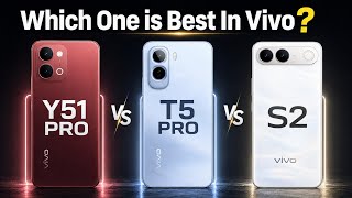 VIVO T5 PRO VS VIVO S2 VS VIVO Y51 PRO