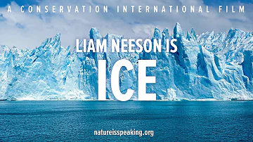 Nature Is Speaking – Liam Neeson is Ice | Conservation International (CI)