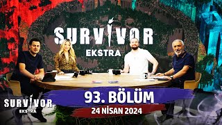 Survivor Ekstra 93 Bölüm 24 Nisan 2024 