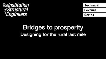 Technical Lecture Series: Bridges to Prosperity