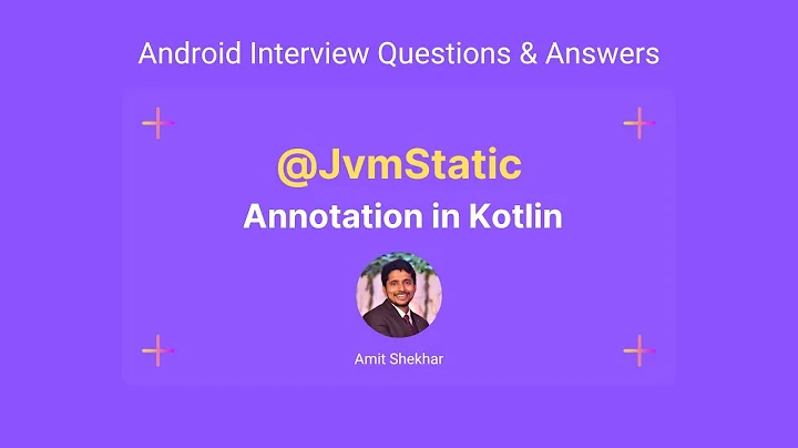 What is a JvmStatic Annotation in Kotlin? | Amit Shekhar | @OutcomeSchool