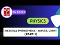TG Ed.CET | Physics : Natural Phenomena - Waves, Light (Part-1) | T-SAT