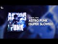 Werve KIXIA ASTRO FUNK Super Slowed
