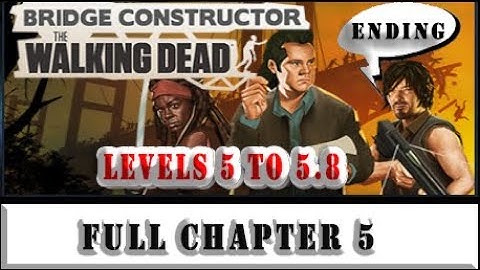 BRIDGE CONSTRUCTOR THE WALKING DEAD FULL COMPLETE Chapter 5 Into The Hills And Final/Ending