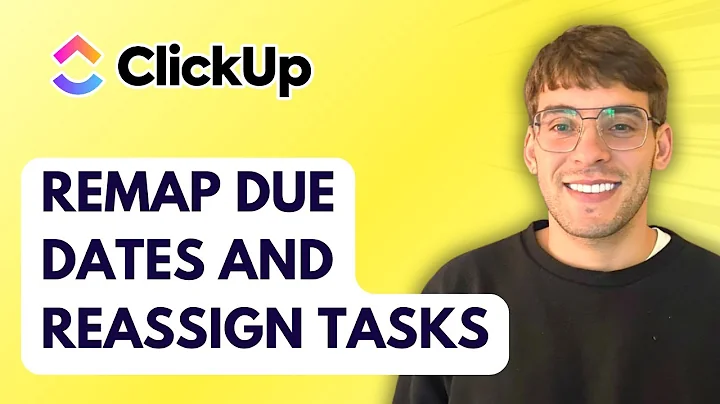 How to Remap Due Dates and Reassign Tasks in ClickUp [2025 Guide]