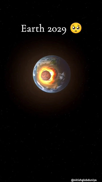 End of Earth 2029 🥺 #earth #moon #end #2029