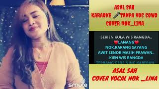 ASAL SAH _Nunung Alvi ft Calus S.🎤KARAOKE TANPA VOC COWO COVER VOC :NOK LINA