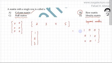 53 - Nust Entrance Test :  Column matrix, Row matrix, Null matrix, Identity matrix  (Math)