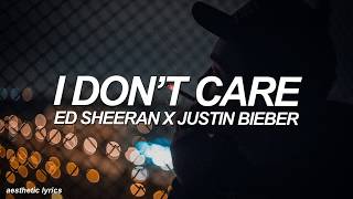 Ed Sheeran x Justin Bieber - I Don't Care (Lyric Video)
