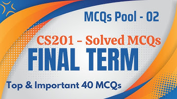 CS201 Final Term Exam Prep. | 40 Most Repeated & Important MCQs | Pool No. 2 | Secure 100% Marks