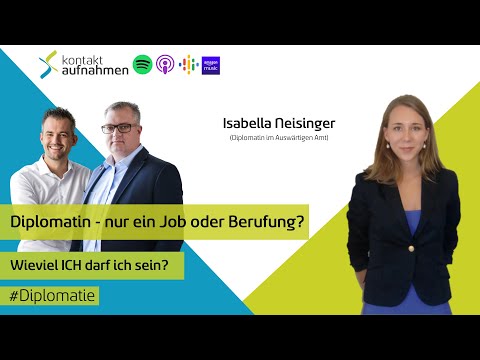 #12 DIPLOMATIE: Interview mit Isabella Neisinger (Diplomatin im Auswärtigen Amt)