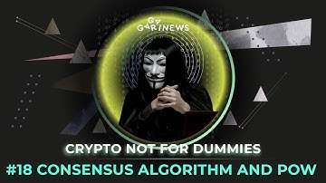 What is a Consensus Algorithm? | Proof of Work (PoW) | СNFD #18