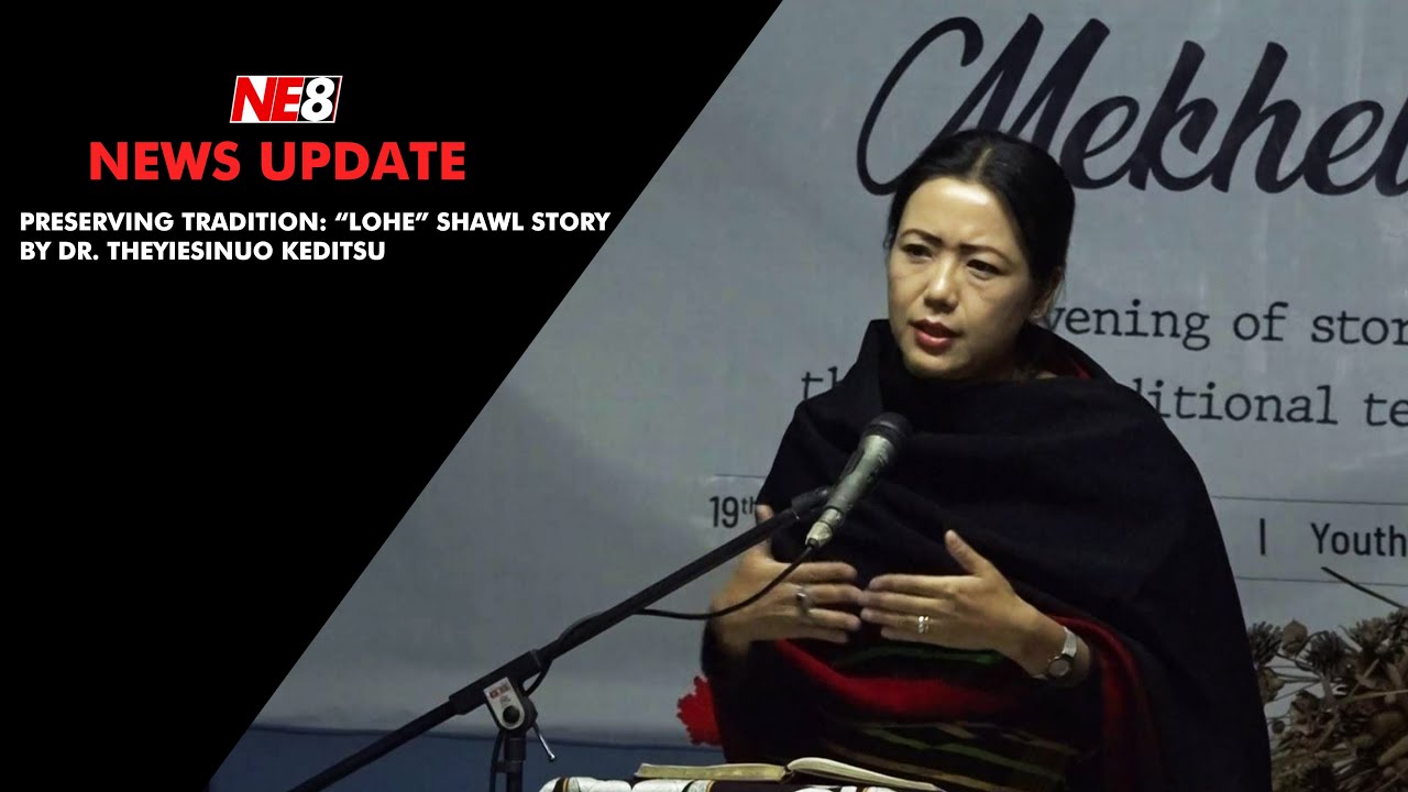 Preserving Tradition: “Lohe” shawl story by Dr. Theyiesinuo Keditsu