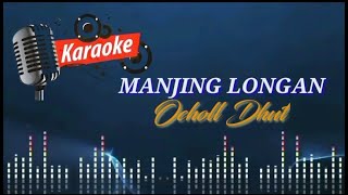 MANJING LONGAN || Ocholl Dhut || Karaoke Lirik