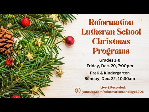 Reformation Lutheran School Christmas Program - Preschool & Kindergarten - December 22, 2024 10:30pm